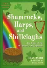 Shamrocks, Harps, and Shillelaghs : The Story of the St. Patrick's Day Symbols