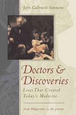 Doctors and Discoveries : Lives That Created Today's Medicine