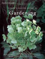 The Complete One-volume Reference for North American Gardeners, with a Fully Illustrated Encyclopedia of 1,000 of the Best Plants to Grow in Every Reg