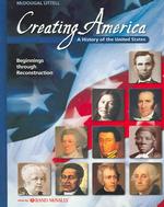Creating America : A History of the United States Beginnings Reconstruction