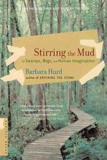 Stirring the Mud : On Swamps, Bogs, and Human Imagination （Reprint）