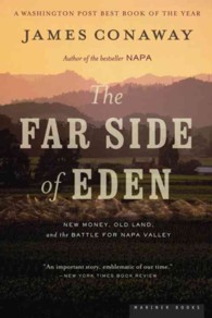 The Far Side of Eden : New Money, Old Land, and the Battle for Napa Valley （Reprint）