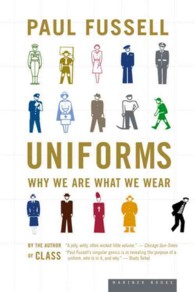 Uniforms: Why We Are What We Wear