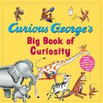 Curious George's Big Book of Curiosity (Curious George)
