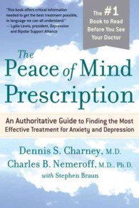 The Peace of Mind Prescription: An Authoritative Guide to Finding the Most Effective Treatment for Anxiety and Depression
