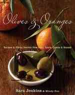 Olives and Oranges : Recipes and Flavor Secrets from Italy, Spain, Cyprus, and Beyond