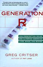 Generation RX: How Prescription Drugs Are Altering American Lives, Minds, and Bodies