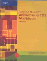 Hands-on Microsoft Windows Server 2003 Administration