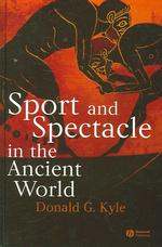 古代世界におけるスポーツとスペクタクル<br>Sport and Spectacle in the Ancient World (Ancient Cultures)