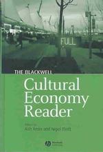ブラックウェル文化経済読本<br>The Blackwell Cultural Economy Reader (Blackwell Readers in Geography)