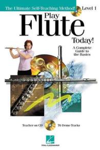 Play Flute Today : A Comprehensive Guide to the Basics - Level 1 (The Ultimate Self-teaching Method) （PAP/COM）