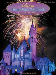 The Disney Theme Park Songbook : Remember the Magic : Piano, Vocal, Guitar