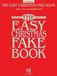 The Easy Christmas Fake Book : Melody, Lyrics and Simplified Chords （3TH）