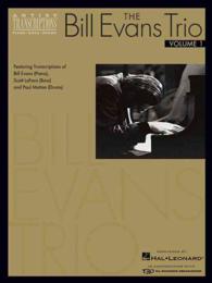 The Bill Evans Trio - Volume 1 (1959-1961) : Featuring Transcriptions of Bill Evans (Piano), Scott Lafaro (Bass) and Paul Motian (Drums