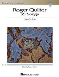 Roger Quilter : 55 Songs : Low Voice