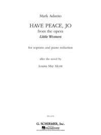 Have Peace, Jo : From the Opera Little Women; Soprano and Piano Reduction
