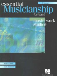 Essential Musicianship for Band B Flat Trumpet : Masterwork Studies （PAP/CDR）