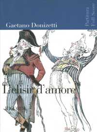 L'elisir D'amore / Score New Art Cover : Melodramma in Due Atti / Libretto Di Felice Romani / Prima Rappresentazione: Milano, Teatro Della Canobbiana, （MUL）