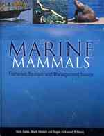 Marine Mammals : Fisheries, Tourism and Management Issues
