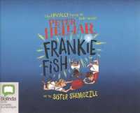 Frankie Fish and the Sister Shemozzle (3-Volume Set) (Frankie Fish) （Unabridged）