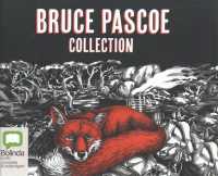 Bruce Pascoe Collection (4-Volume Set) : Mrs Whitlam / Fog a Dox / Sea Horse （Unabridged）