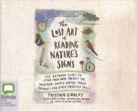 The Lost Art of Reading Nature's Signs (10-Volume Set) : Use Outdoor Clues to Find Your Way, Predict the Weather, Locate Water, Track Animals--and Oth （Unabridged）