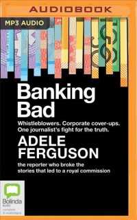 Banking Bad : Whistleblowers. Corporate Cover-ups. One Journalist's Fight for the Truth. （MP3 UNA）