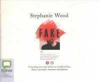 Fake (8-Volume Set) : A Startling True Story of Love in a World of Liars, Cheats, Narcissists, Fantasists and Phonies （Unabridged）