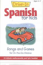 Drive-In Spanish for Kids : Songs and Games for On-The-Go Children (Drive-in Audio Packs for Kids) （Abridged）