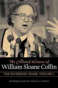 The Collected Sermons of William Sloane Coffin, Volumes One and Two : The Riverside Years
