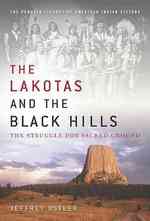 The Lakotas and the Black Hills : The Struggle for Sacred Ground (Penguin Library of American Indian History)