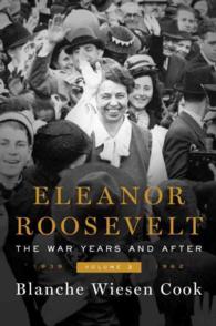 Eleanor Roosevelt : The War Years and After: 1939-1962 〈3〉