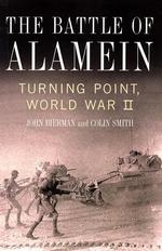 The Battle of Alamein : Turning Point, World War II