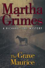 Th Grave Maurice: a Richard Jury Mystery （First edition）