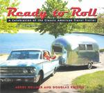 Ready to Roll: a Celebration of the Classic American Travel Trailer
