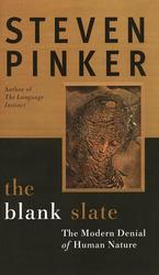 The Blank Slate : The Modern Denial of Human Nature