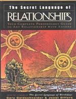 The Secret Language of Relationships : Your Complete Personology Guide to Any Relationship with Anyone