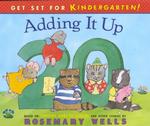 Adding It Up : Based on Timothy Goes to School and Other Stories (Get Set for Kindergarten!)