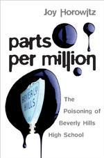Parts Per Million : The Poisoning of Beverly Hills High School