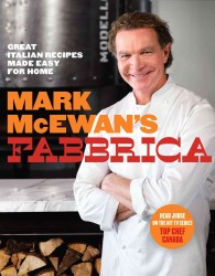 Mark Mcewan's Fabbrica : Great Italian Recipes Made Easy for Home
