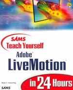 Sams Teach Yourself Adobe Livemotion in 24 Hours (Sams Teach Yourself in 24 Hours)