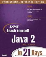 Sams Teach Yourself Java 2 in 21 Days Reference : Professional Reference Edition (Sams Teach Yourself...) （3 PAP/CDR）