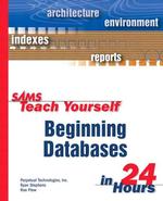 Sams Teach Yourself Beginning Databases in 24 Hours (Sams Teach Yourself...)