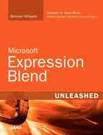 Microsoft Expression Blend Unleashed (Unleashed) （1ST）