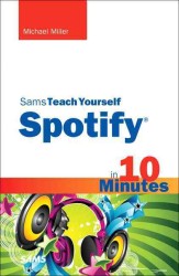 Sams Teach Yourself Spotify in 10 Minutes (Sams Teach Yourself in 10 Minutes)