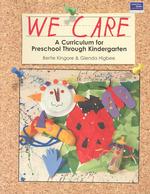 We Care : A Curriculum for Preschool through Kindergarten （2ND）