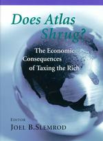 高額所得者への課税：その経済効果<br>Does Atlas Shrug? : The Economic Consequences of Taxing the Rich