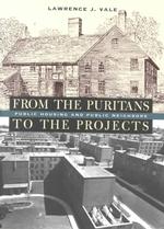 公共住宅の歴史<br>From the Puritans to the Projects : Public Housing and Public Neighbors