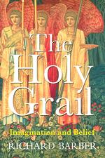 リチャード・バーバー著／聖杯伝説の受容：想像力と信仰<br>The Holy Grail : Imagination and Belief