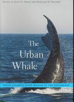The Urban Whale : North Atlantic Right Whales at the Crossroads